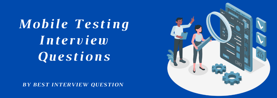 Mobile Testing Interview Questions
